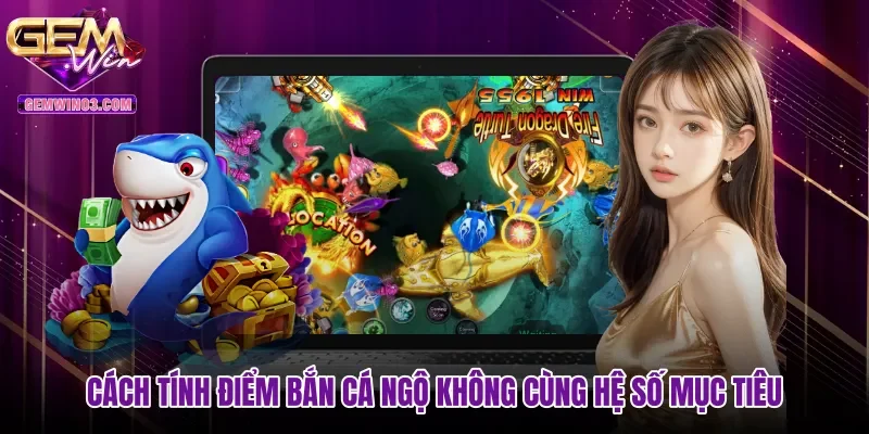 cach-tinh-diem-ban-ca-ngo-khong-cung-he-so-muc-tieu Cách tính điểm Bắn cá Ngộ Không cùng hệ số mục tiêu