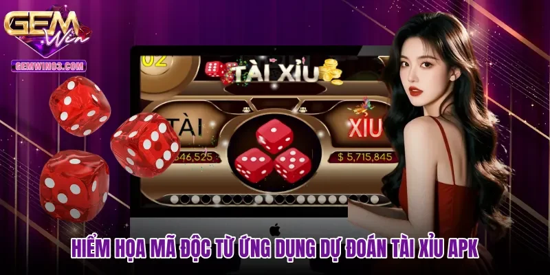Hiểm họa mã độc từ ứng dụng dự đoán tài xỉu APK