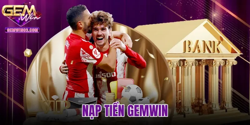 Nạp Tiền Gemwin - Hướng Dẫn Chuẩn Xác Khớp Lệnh 30 Giây