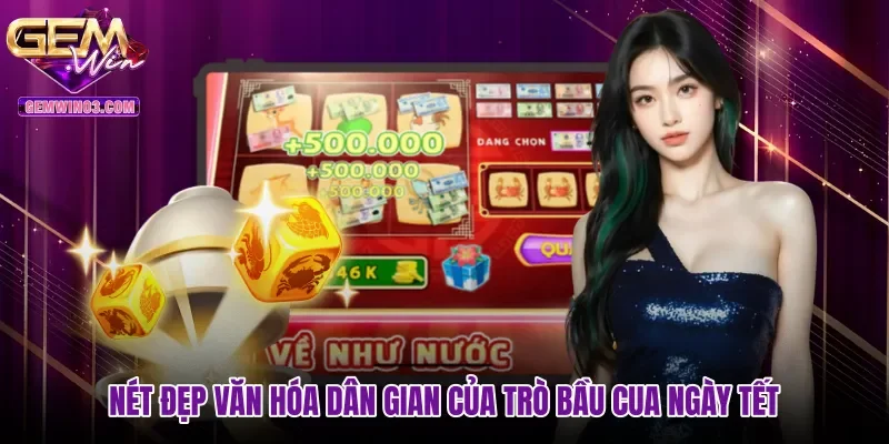 Nét đẹp văn hóa dân gian của trò Bầu cua ngày tết