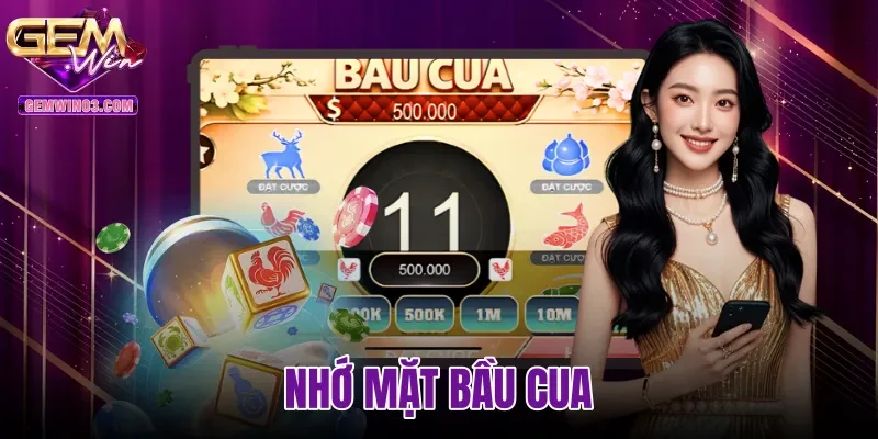 Nhớ Mặt Bầu Cua - Quy Tắc 3 Cặp Đối Xứng Chuẩn Gemwin