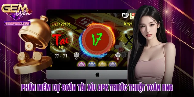 Phần mềm dự đoán tài xỉu APK trước thuật toán RNG