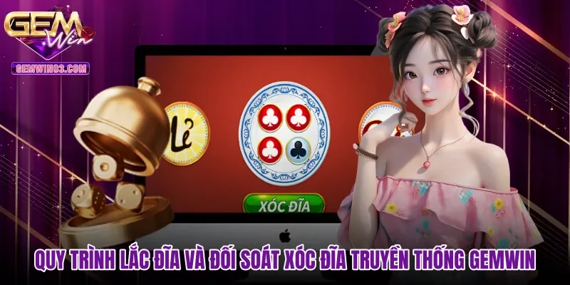 Quy trình lắc đĩa và đối soát xóc đĩa truyền thống Gemwin