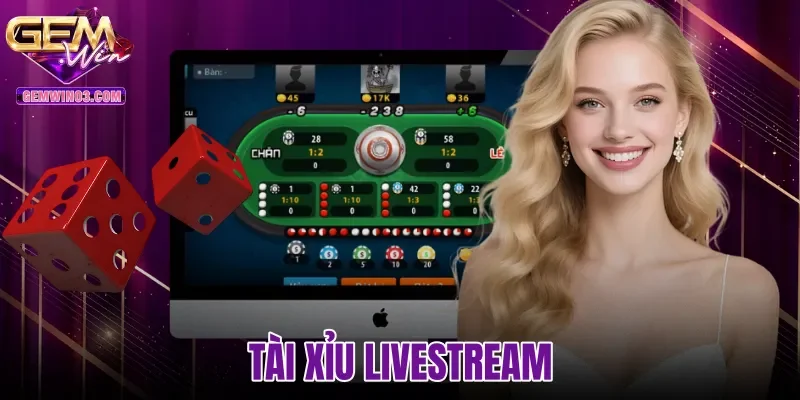 Tài Xỉu Livestream Gemwin - Quy Trình Vận Hành Minh Bạch